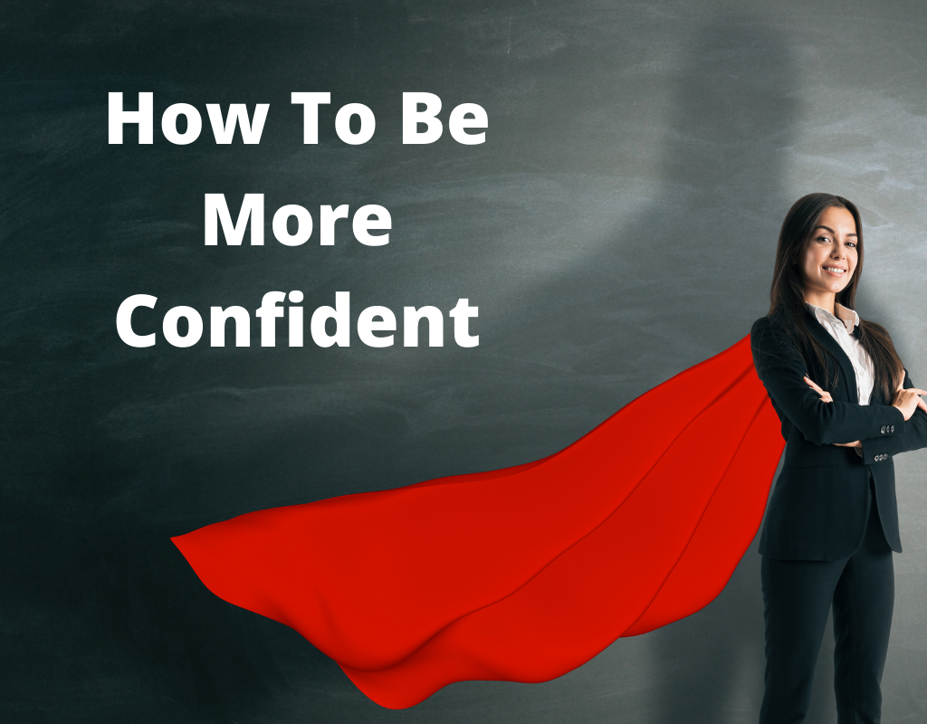 How To Be More Confident